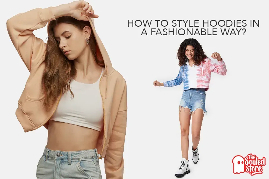 How to Style Hoodies in a Fashionable Way