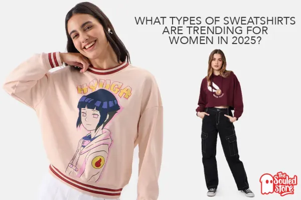 What Types of Sweatshirts Are Trending for Women in 2025?